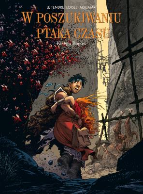 W poszukiwania ptaka czasu. Księga Bogów. Autor: Serge Le Tendre i Regis Loisel. SmakLiter.pl Okładka książki W poszukiwania ptaka czasu. Księga Bogów