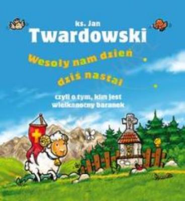 Wesoły nam dzień dziś nastał.... Autor: Jan Twardowski. SmakLiter.pl Okładka książki Wesoły nam dzień dziś nastał...