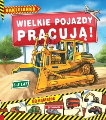 Okładka książki Wielkie pojazdy pracują