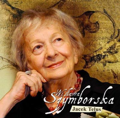 Wisława Szymborska. Autor: Jacek Telus. SmakLiter.pl Okładka książki Wisława Szymborska