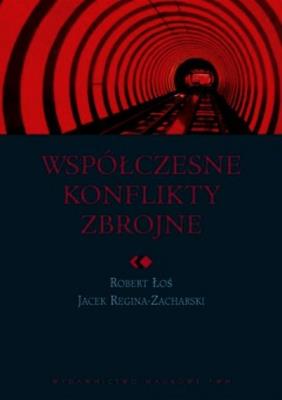 Współczesne konflikty zbrojne. Autor: Łoś Robert, Reginia-Zacharski Jacek. SmakLiter.pl Okładka książki Współczesne konflikty zbrojne