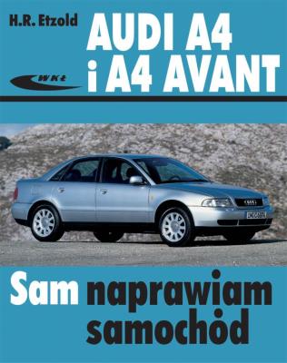 Audi A4 i A4 Avant. Autor: Hans-Rüdiger Etzold. SmakLiter.pl Okładka książki Audi A4 i A4 Avant