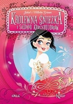 Baśnie - Królewna Śnieżka i siedmiu ... BR GREG. Autor: Jakub i Wilhelm Grimm. SmakLiter.pl Okładka książki Baśnie - Królewna Śnieżka i siedmiu ... BR GREG