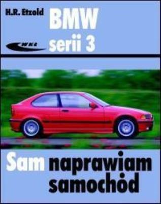 BMW serii 3 (typu E36). Autor: Hans-Rüdiger Etzold. SmakLiter.pl Okładka książki BMW serii 3 (typu E36)