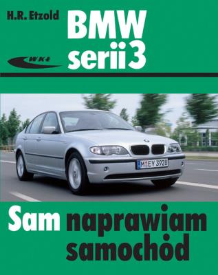 BMW serii 3 (typu E46) wyd. 2011. Autor: Hans-Rüdiger Etzold. SmakLiter.pl Okładka książki BMW serii 3 (typu E46) wyd. 2011