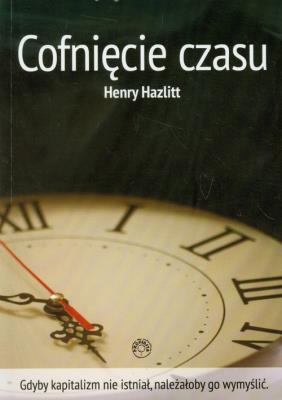 Cofnięcie czasu. Autor: Hazlitt Henry. SmakLiter.pl Okładka książki Cofnięcie czasu