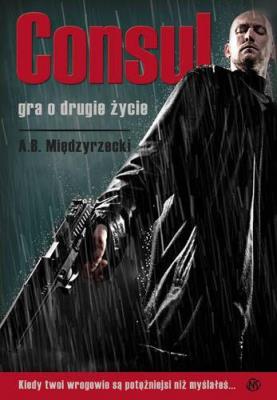 Consul. Gra o drugie życie. Autor: A. B. Międzyrzecki. SmakLiter.pl Okładka książki Consul. Gra o drugie życie