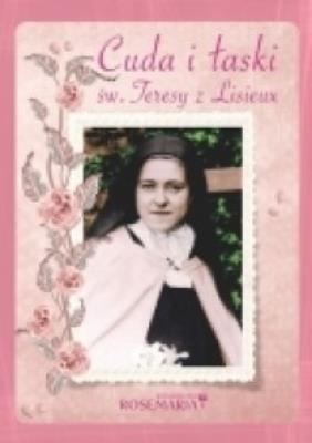 Okładka książki Cuda i łaski św. Teresy z Lisieux