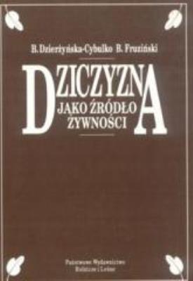 Dziczyzna jako źródło żywności. Autor: Dzierżyńska-Cybulko Barbara, Fruziński Bogusław. SmakLiter.pl Okładka książki Dziczyzna jako źródło żywności