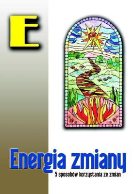 Okładka książki Energia zmiany. 5 sposobów korzystania ze zmian