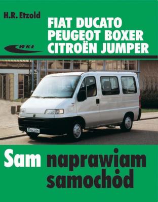 Fiat Ducato, Peugeot Boxer, Citroën Jumper 1982-02. Autor: Etzold Hans-Rudiger. SmakLiter.pl Okładka książki Fiat Ducato, Peugeot Boxer, Citroën Jumper 1982-02