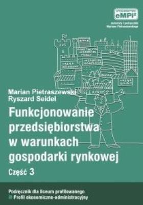 Funk. przeds. w warunkach gosp. cz.3 eMPi2 WZ. Autor: Marian Pietraszewski, Ryszard Seidel. SmakLiter.pl Okładka książki Funk. przeds. w warunkach gosp. cz.3 eMPi2 WZ