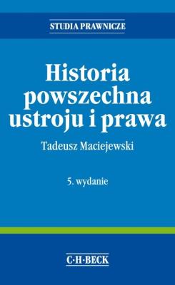 Historia powszechna ustroju i prawa. Autor: Maciejewski Tadeusz. SmakLiter.pl Okładka książki Historia powszechna ustroju i prawa