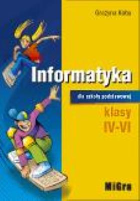 Informatyka 4-6 podr Koba MIGRA +CD GR. (stare). Autor: Koba Grażyna. SmakLiter.pl Okładka książki Informatyka 4-6 podr Koba MIGRA +CD GR. (stare)