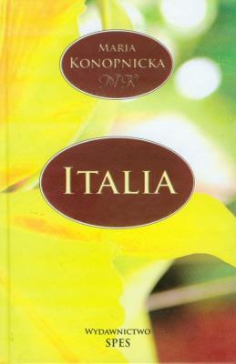 Italia - Maria Konopnicka. Autor: Konopnicka Maria. SmakLiter.pl Okładka książki Italia - Maria Konopnicka