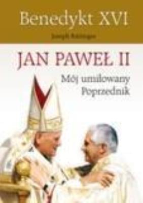 Okładka książki Jan Paweł II. Mój umiłowany Poprzednik