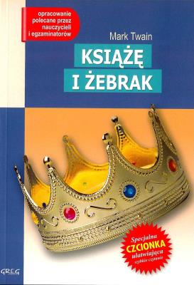 Książę i żebrak z oprac. GREG. Autor: Twain Mark. SmakLiter.pl Okładka książki Książę i żebrak z oprac. GREG