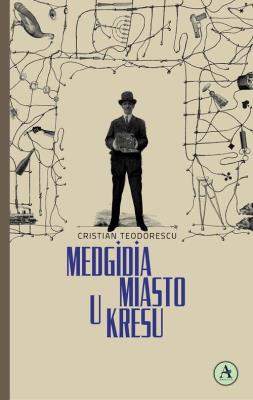 Medgidia Miasto u kresu. Autor: Cristian Teodorescu. SmakLiter.pl Okładka książki Medgidia Miasto u kresu