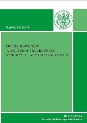 Ocena dowodów w polskich procedurach sądowych. Autor: Pachnik Karol. SmakLiter.pl Okładka książki Ocena dowodów w polskich procedurach sądowych