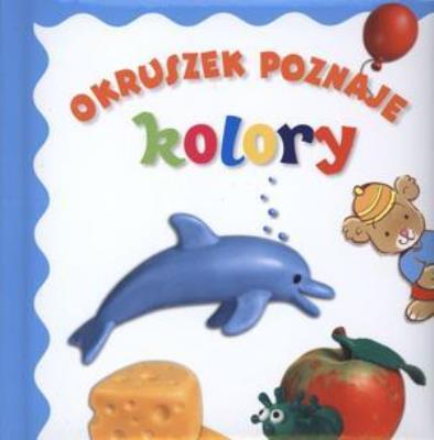 Okruszek poznaje kolory. Autor: Anna Wiśniewska (red.). SmakLiter.pl Okładka książki Okruszek poznaje kolory