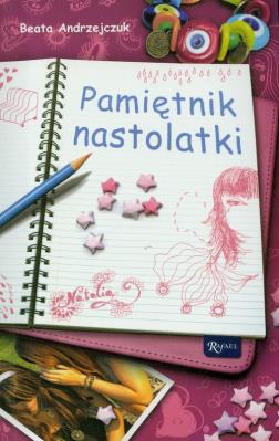 Pamiętnik nastolatki - Beata Andrzejczuk. Autor: Beata Andrzejczuk. SmakLiter.pl Okładka książki Pamiętnik nastolatki - Beata Andrzejczuk