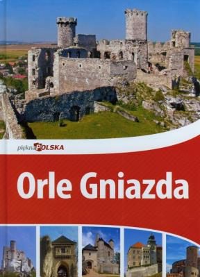 Piękna Polska Orle Gniazda Dragon. Autor: Jolanta Bąk, Bronowski Jacek, Konior Dominika, Ressel Ewa. SmakLiter.pl Okładka książki Piękna Polska Orle Gniazda Dragon