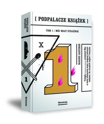 Podpalacze książek Tom 1 Mój brat strażnik. Autor: Marine Carteron. SmakLiter.pl Okładka książki Podpalacze książek Tom 1 Mój brat strażnik