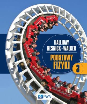 Podstawy fizyki Tom 3. Autor: Halliday David, Resnick Robert, Walker Jearl. SmakLiter.pl Okładka książki Podstawy fizyki Tom 3