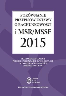 Porównanie przepisów ustawy o rachunkowości i MSR/MSSF 2015. Książka z płytą CD zawierającą treść MS. Autor: Trzpioła Katarzyna. SmakLiter.pl Okładka książki Porównanie przepisów ustawy o rachunkowości i MSR/MSSF 2015. Książka z płytą CD zawierającą treść MS