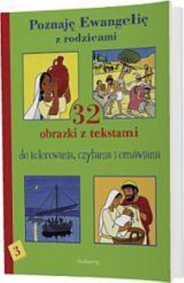 Poznaję Ewangelię z rodzicami cz. 3 SIEDMIORÓG. Autor: Iwona Gawryś. SmakLiter.pl Okładka książki Poznaję Ewangelię z rodzicami cz. 3 SIEDMIORÓG
