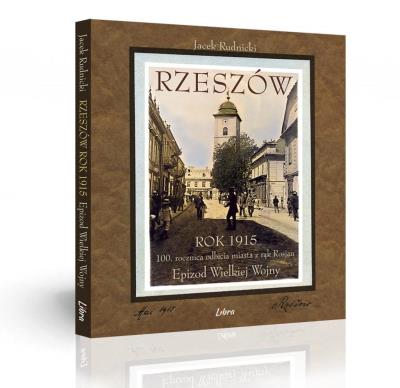 Rzeszów Rok 1915. Autor: Rudnicki Jacek. SmakLiter.pl Okładka książki Rzeszów Rok 1915