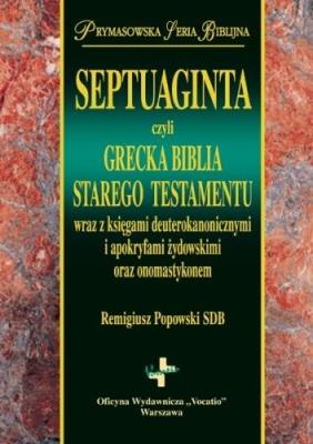 Septuaginta. Grecka Biblia Starego Testamentu TW. Autor: Remigiusz Popowski SDB. SmakLiter.pl Okładka książki Septuaginta. Grecka Biblia Starego Testamentu TW