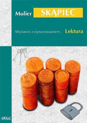 Skąpiec z oprac. GREG. Autor: Molier. SmakLiter.pl Okładka książki Skąpiec z oprac. GREG