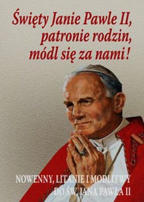 Okładka książki Święty Janie Pawle II patronie rodzin módl się za nami