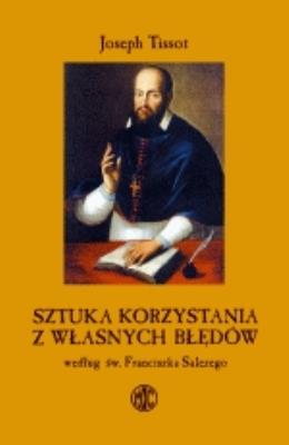 Okładka książki Sztuka korzystania z własnych błędów  według św. Franciszka Salezego