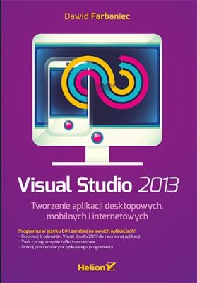 Okładka książki Visual Studio 2013 Tworzenie aplikacji desktopowych mobilnych i internetowych