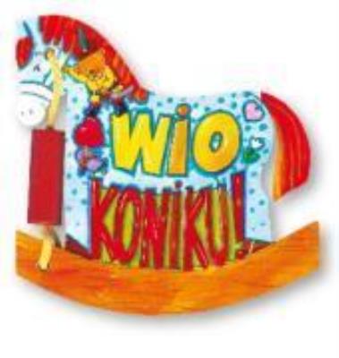 Wio koniku! WDS. Autor: Ewa Stadtmüller. SmakLiter.pl Okładka książki Wio koniku! WDS