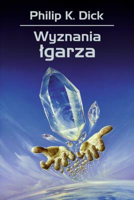 Wyznania łgarza. Autor: Philip K. Dick. SmakLiter.pl Okładka książki Wyznania łgarza