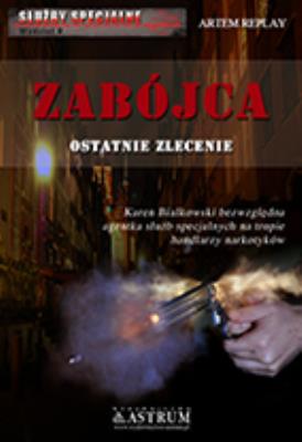 Zabójca. Ostatnie zlecenie. Autor: Replay Artem. SmakLiter.pl Okładka książki Zabójca. Ostatnie zlecenie