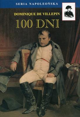 100 dni. Autor: Dominique De Villepin. SmakLiter.pl Okładka książki 100 dni