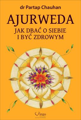 Okładka książki Ajurweda. Jak dbać o siebie i być zdrowym