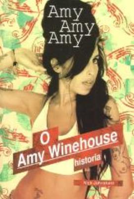 Okładka książki Amy Amy Amy. O Amy Winehouse historia