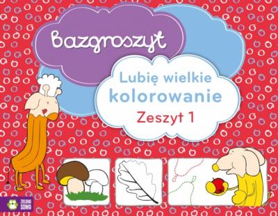 Okładka książki Bazgroszyt Lubię wielkie kolorowanie Część 1