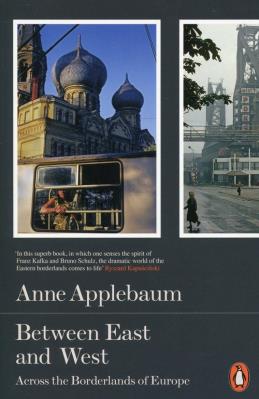 Between East and West. Autor: Anne Applebaum. SmakLiter.pl Okładka książki Between East and West