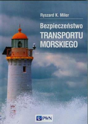 Bezpieczeństwo transportu morskiego. Autor: Miler Ryszard K.. SmakLiter.pl Okładka książki Bezpieczeństwo transportu morskiego