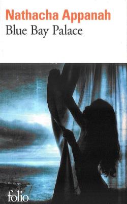 Blue Bay Palace. Autor: Appanah Nathacha. SmakLiter.pl Okładka książki Blue Bay Palace