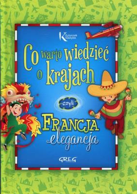 Co warto wiedzieć o krajach czyli Francja elegancja. Autor: Grzegorz Strzeboński. SmakLiter.pl Okładka książki Co warto wiedzieć o krajach czyli Francja elegancja