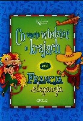 Co warto wiedzieć o krajach Francja elegancja. Autor: Grzegorz Strzeboński. SmakLiter.pl Okładka książki Co warto wiedzieć o krajach Francja elegancja