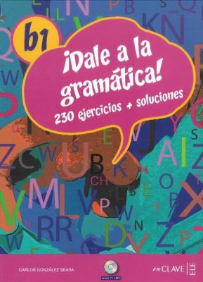 Dale a la gramatica B1 Książka + ćwiczenia + klucz + CD. Autor: Seara Gonzalez Carlos. SmakLiter.pl Okładka książki Dale a la gramatica B1 Książka + ćwiczenia + klucz + CD
