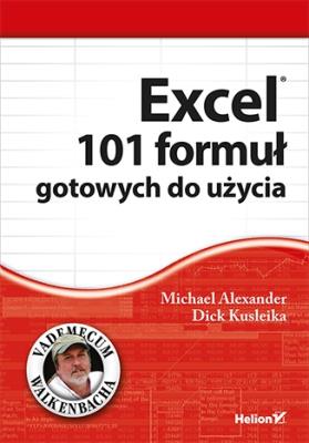Excel 101 formuł gotowych do użycia. Autor: Michael Alexander, Kusleika Dick. SmakLiter.pl Okładka książki Excel 101 formuł gotowych do użycia